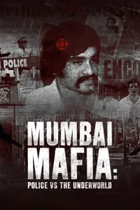 Mumbai Mafia Police vs the Underworld