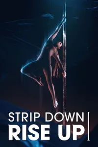 Strip Down Rise Up Kadınların Direk Dansıyla Yükselişi