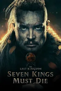 The Last Kingdom Seven Kings Must Die – Yedi Kral Ölmeli
