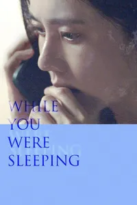 While You Were Sleeping – Sen Uyurken